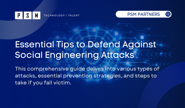 Essential Tips to Defend Against Social Engineering Attacks