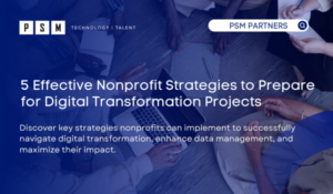 5 Effective Nonprofit Strategies to Prepare for Digital Transformation Projects