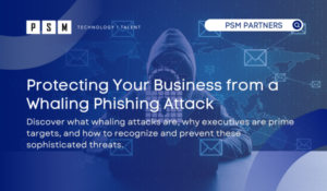 Protecting Your Business from a Whaling Phishing Attack: Insights and Strategies