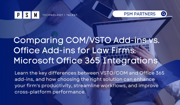 Comparing COM/VSTO Add-ins vs. Office Add-ins for Law Firms