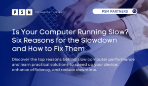 Is Your Computer Running Slow? Six Reasons for the Slowdown and How to Fix Them